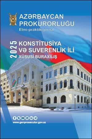 Azərbaycan Prokurorluğu Elmi-praktiki jurnalı -Xüsusi Buraxılış 2025