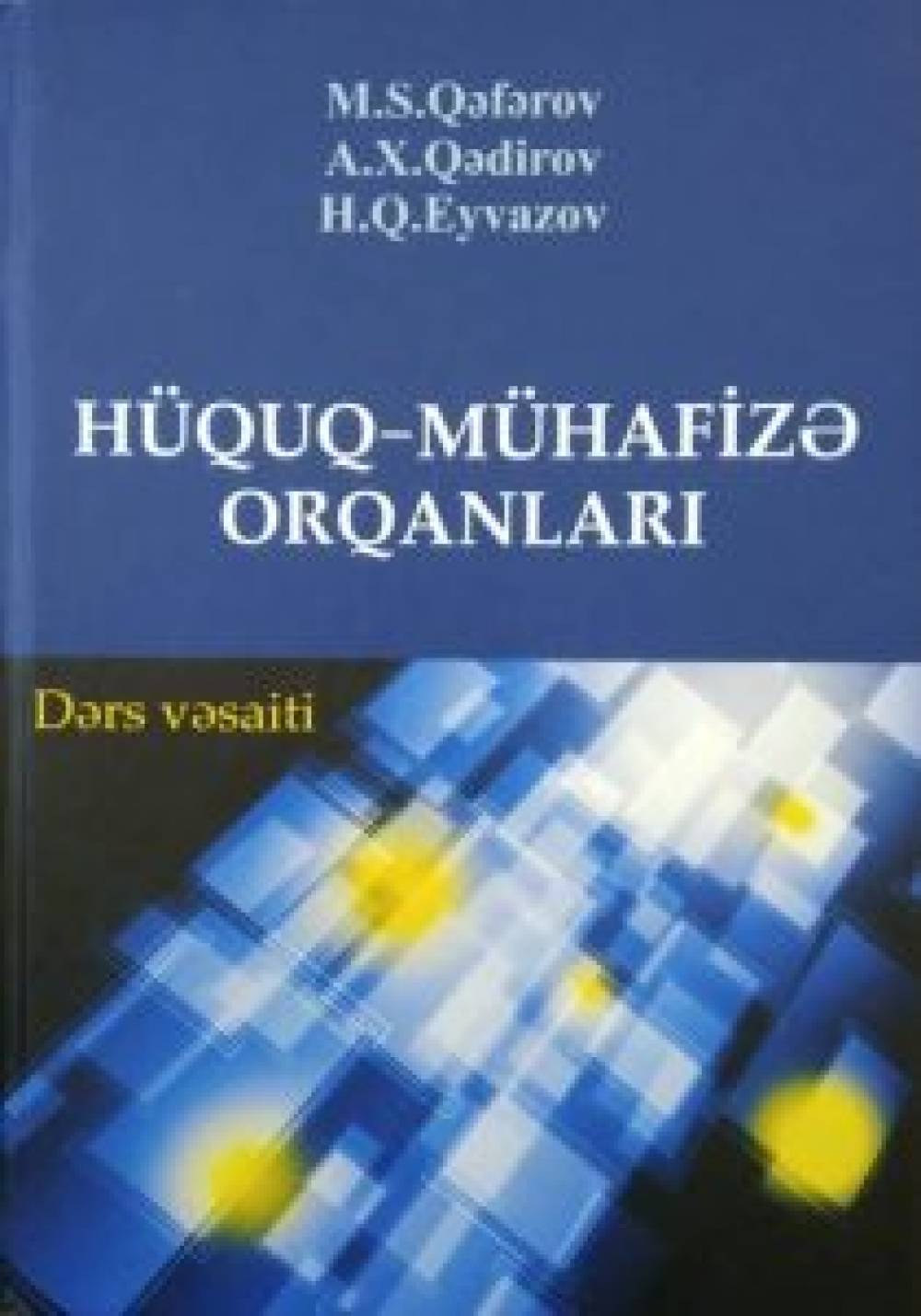 Midhad Seyidahmad oglu Gafarov; Asif Hanoglan oglu Gadirov, Hikmet Gismat oglu Eyvazov: "Law enforcement agencies" (course materials)