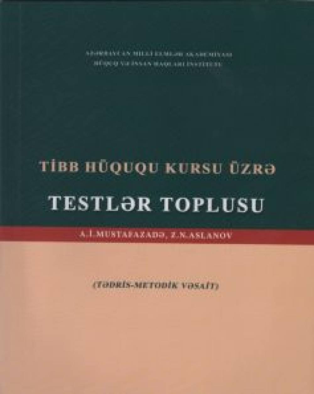 Ayten Mustafazade, Zamik Aslanov: test bank for the course “Medical Law” (a teaching guide)